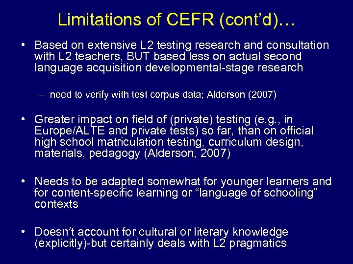 Limitations of CEFR (cont’d)… • Based on extensive L 2 testing research and consultation