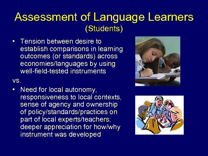 Assessment of Language Learners (Students) • Tension between desire to establish comparisons in learning