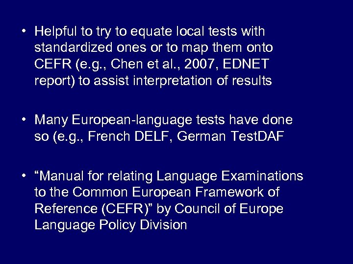  • Helpful to try to equate local tests with standardized ones or to