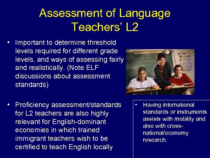 Assessment of Language Teachers’ L 2 • Important to determine threshold levels required for