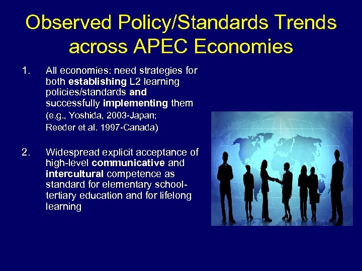Observed Policy/Standards Trends across APEC Economies 1. All economies: need strategies for both establishing