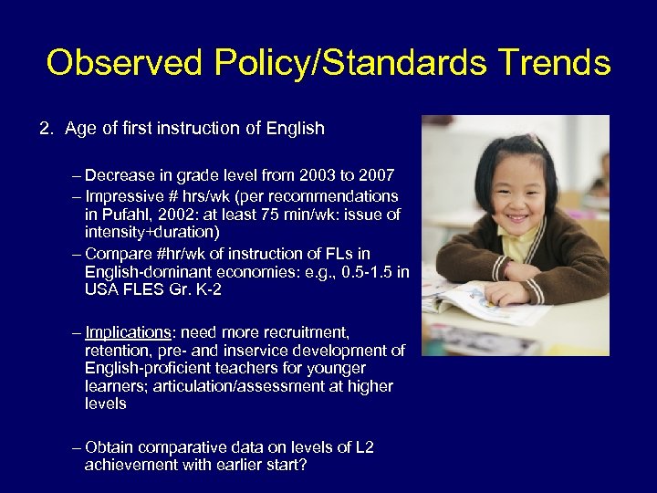 Observed Policy/Standards Trends 2. Age of first instruction of English – Decrease in grade