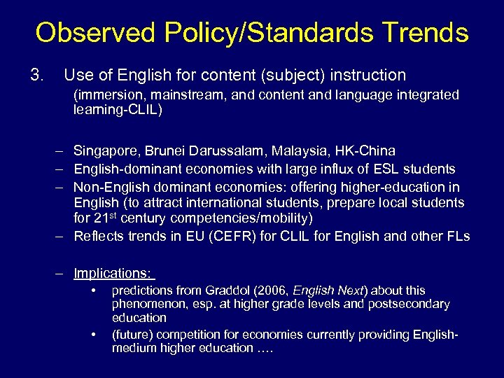 Observed Policy/Standards Trends 3. Use of English for content (subject) instruction (immersion, mainstream, and