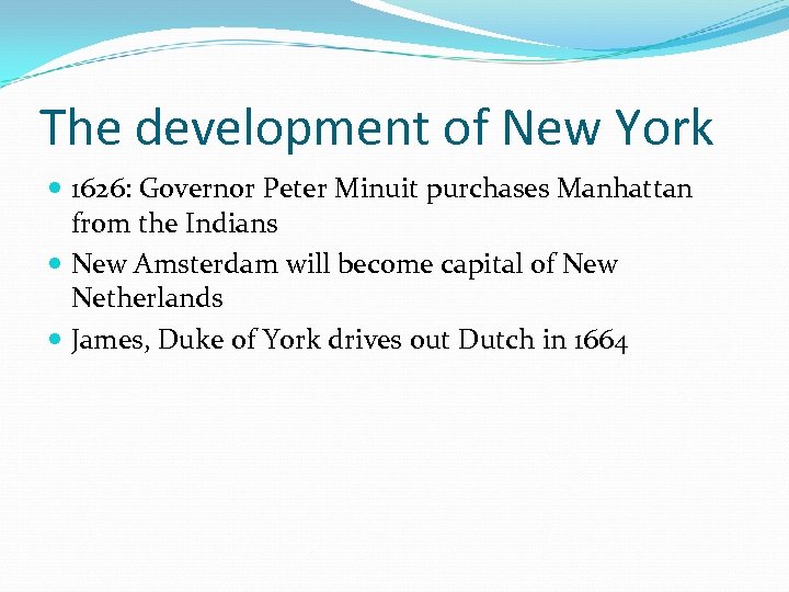 The development of New York 1626: Governor Peter Minuit purchases Manhattan from the Indians