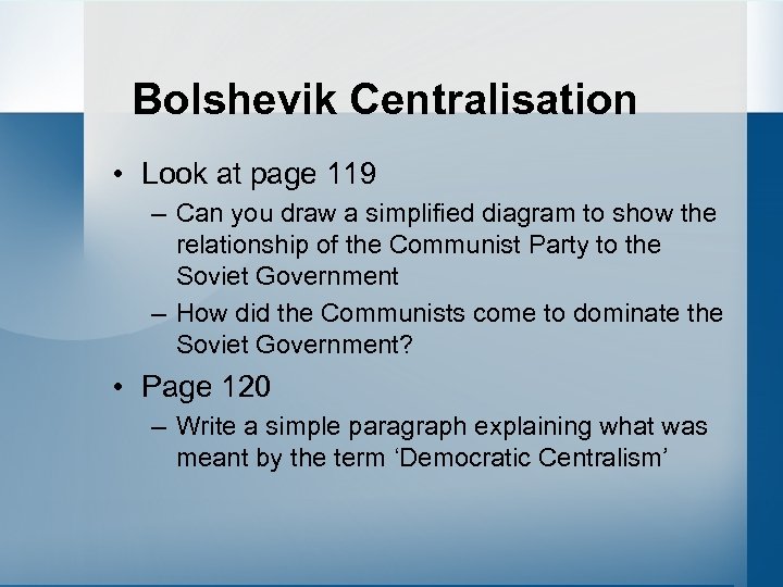 Bolshevik Centralisation • Look at page 119 – Can you draw a simplified diagram