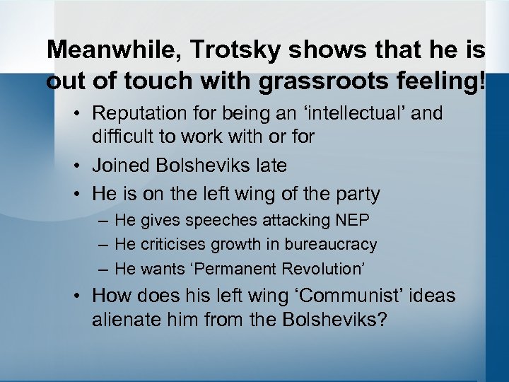 Meanwhile, Trotsky shows that he is out of touch with grassroots feeling! • Reputation