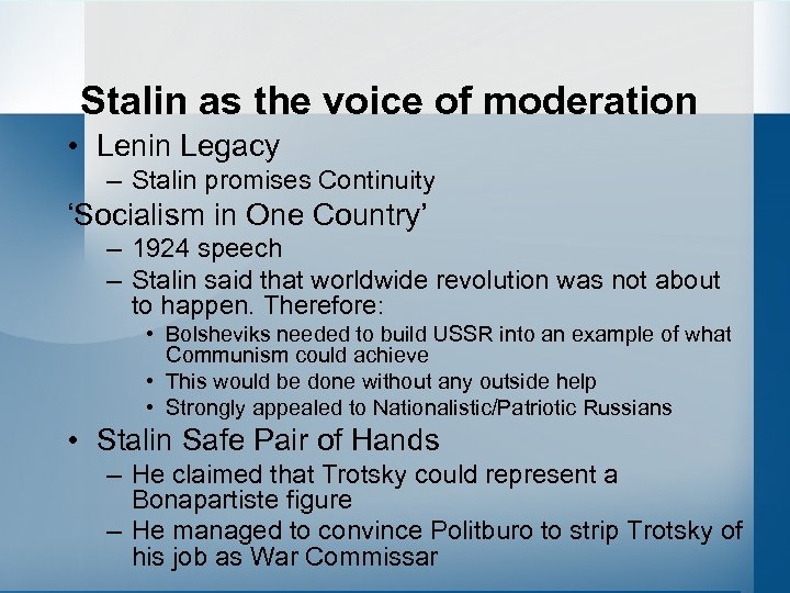 Stalin as the voice of moderation • Lenin Legacy – Stalin promises Continuity ‘Socialism