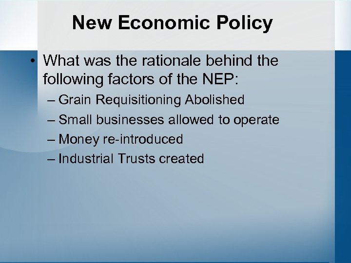 New Economic Policy • What was the rationale behind the following factors of the