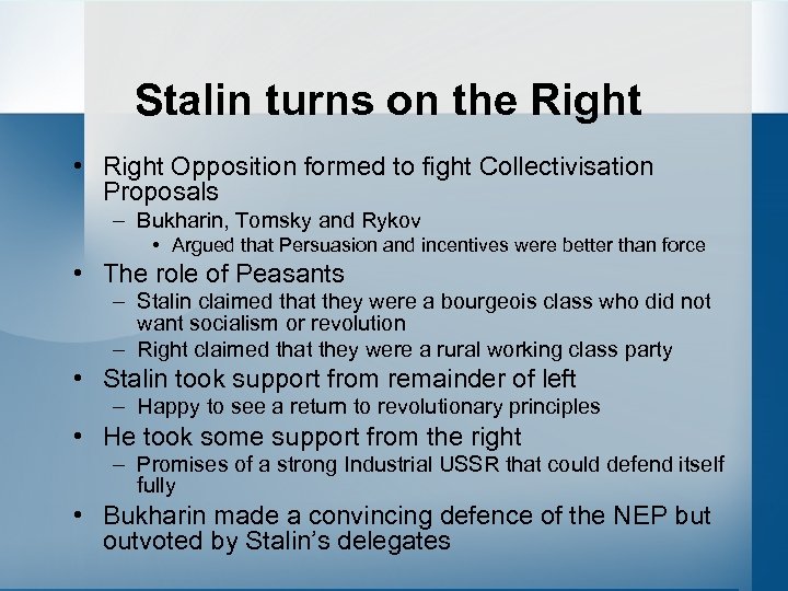 Stalin turns on the Right • Right Opposition formed to fight Collectivisation Proposals –