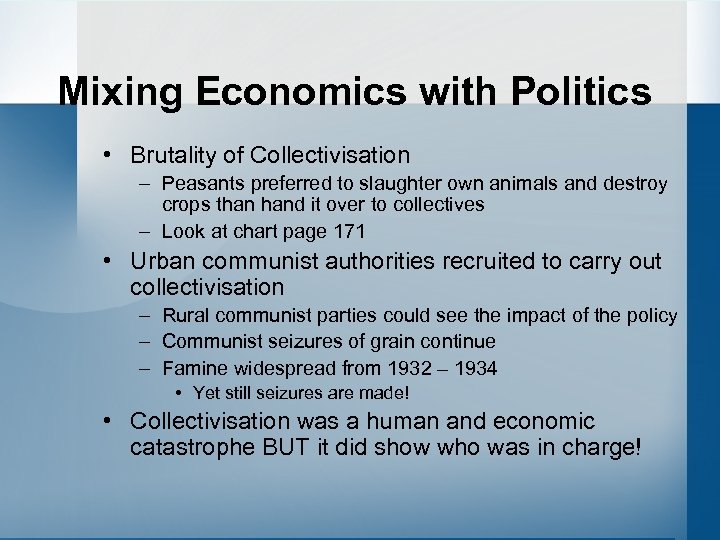 Mixing Economics with Politics • Brutality of Collectivisation – Peasants preferred to slaughter own