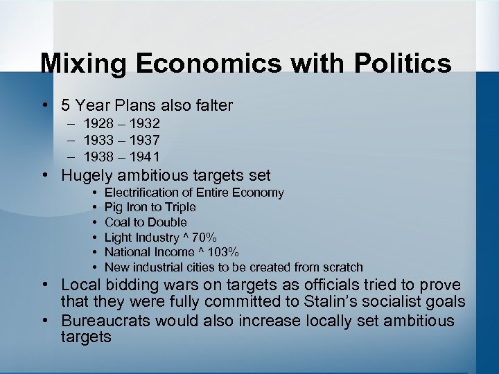 Mixing Economics with Politics • 5 Year Plans also falter – 1928 – 1932