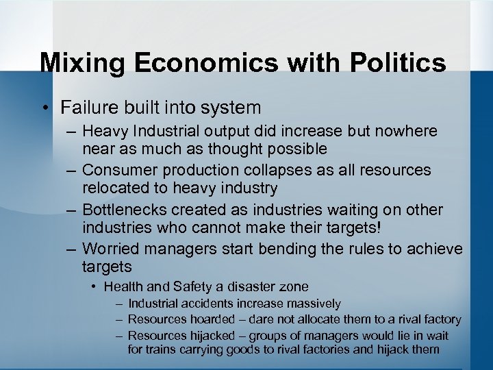 Mixing Economics with Politics • Failure built into system – Heavy Industrial output did