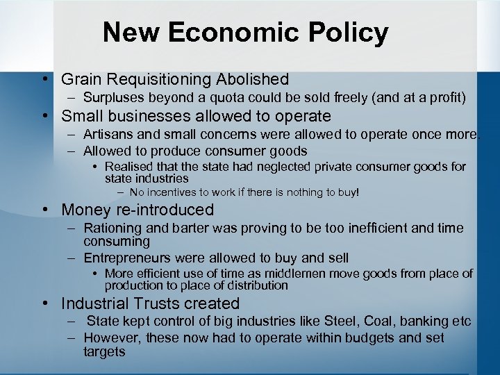 New Economic Policy • Grain Requisitioning Abolished – Surpluses beyond a quota could be