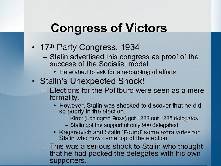 Congress of Victors • 17 th Party Congress, 1934 – Stalin advertised this congress