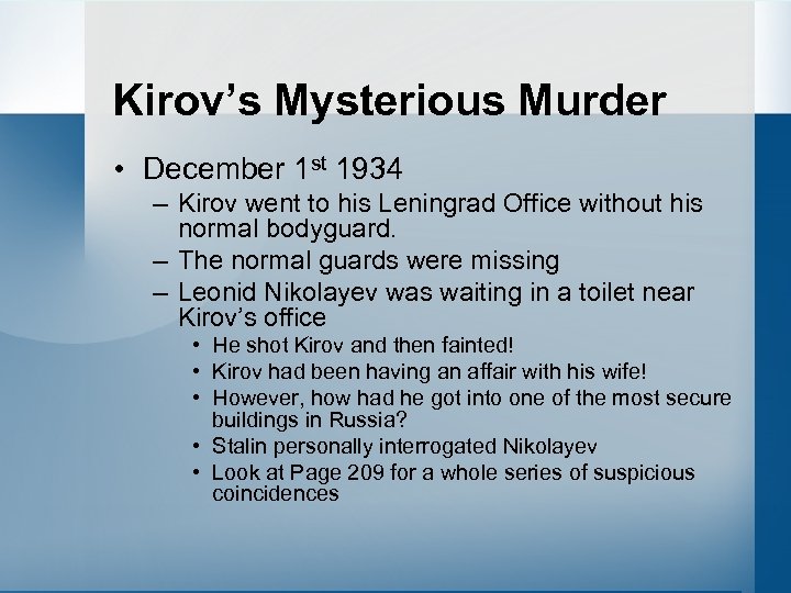 Kirov’s Mysterious Murder • December 1 st 1934 – Kirov went to his Leningrad