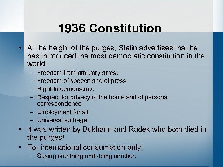 1936 Constitution • At the height of the purges, Stalin advertises that he has