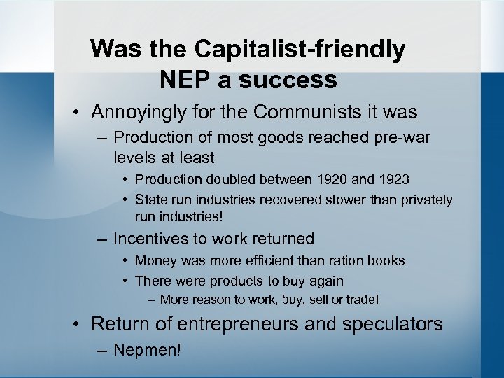 Was the Capitalist-friendly NEP a success • Annoyingly for the Communists it was –