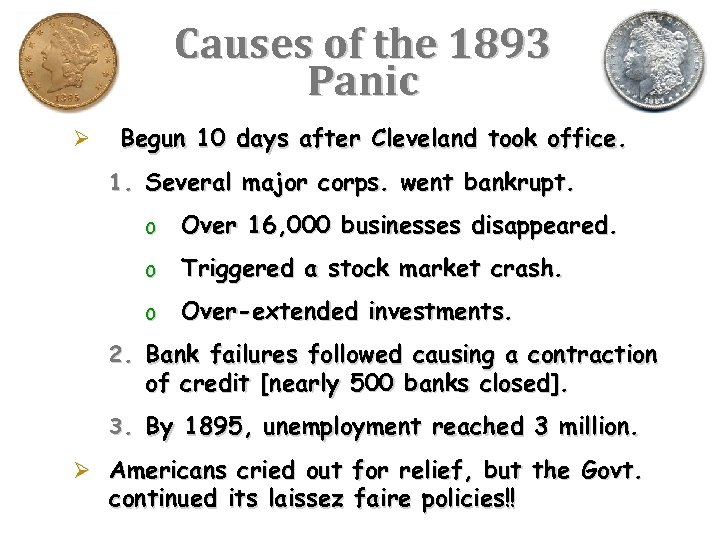 Causes of the 1893 Panic Ø Begun 10 days after Cleveland took office. 1.