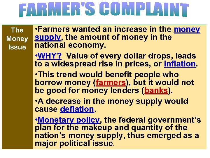  • Farmers wanted an increase in the money The supply Money supply, the