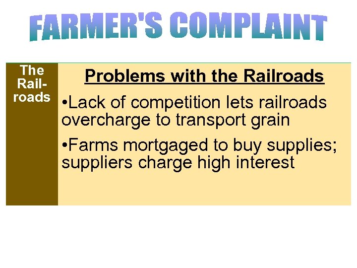 The Railroads Problems with the Railroads • Lack of competition lets railroads overcharge to