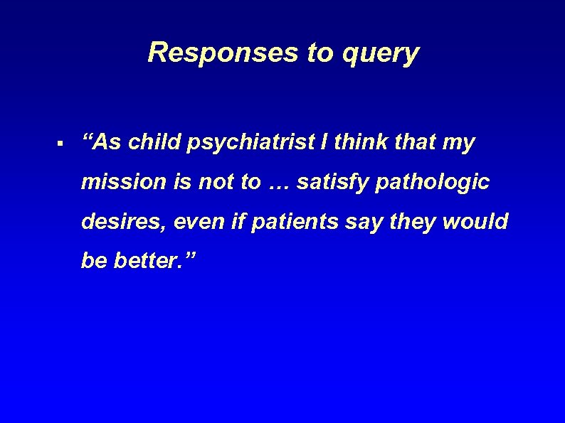 Responses to query § “As child psychiatrist I think that my mission is not