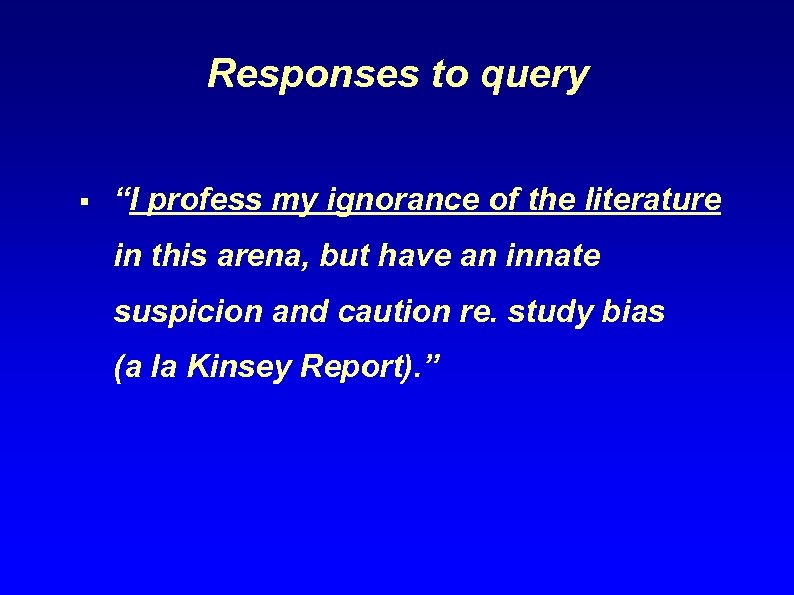 Responses to query § “I profess my ignorance of the literature in this arena,