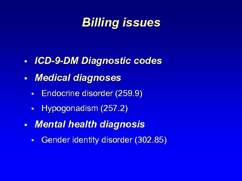 Billing issues § ICD-9 -DM Diagnostic codes § Medical diagnoses § Endocrine disorder (259.