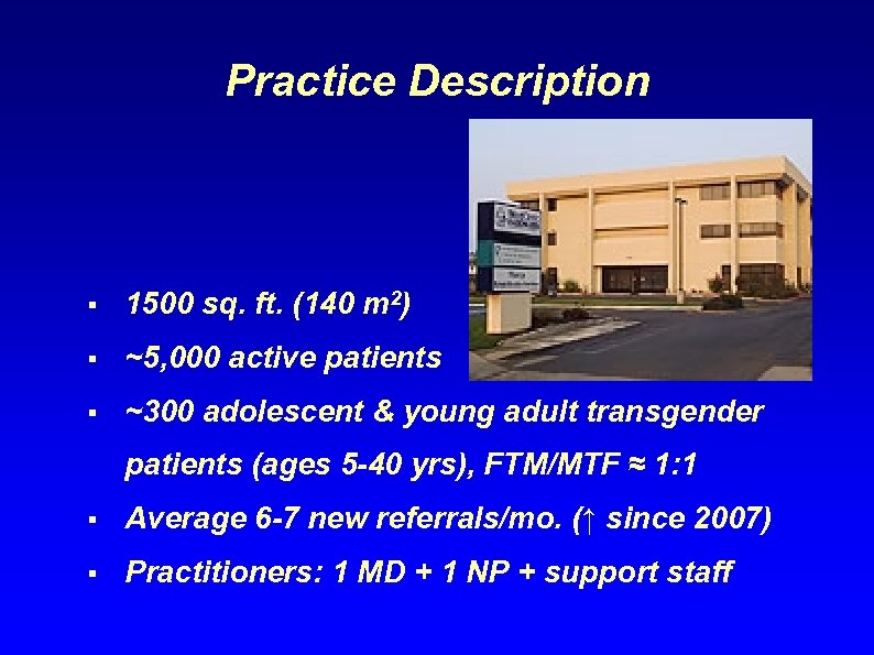 Practice Description § 1500 sq. ft. (140 m 2) § ~5, 000 active patients