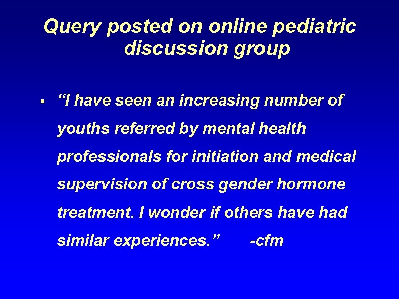 Query posted on online pediatric discussion group § “I have seen an increasing number