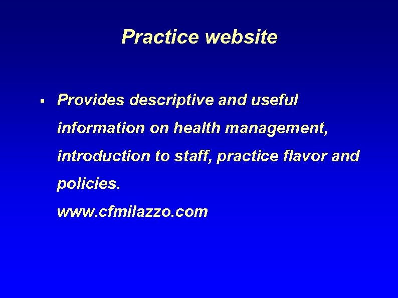 Practice website § Provides descriptive and useful information on health management, introduction to staff,