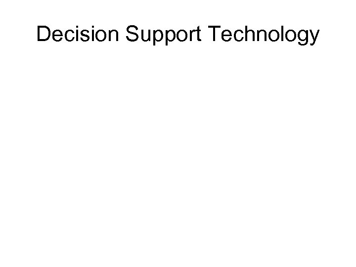 Decision Support Technology 