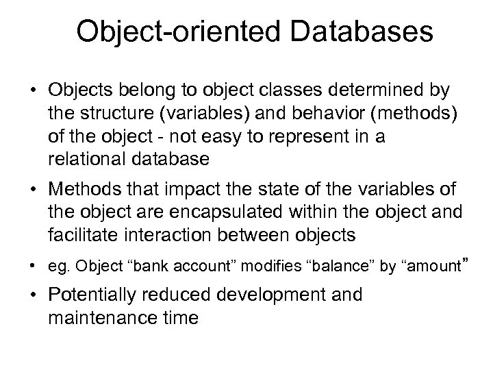 Object-oriented Databases • Objects belong to object classes determined by the structure (variables) and