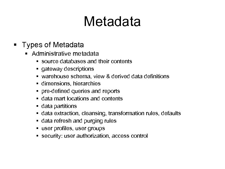 Metadata § Types of Metadata § Administrative metadata § § § source databases and