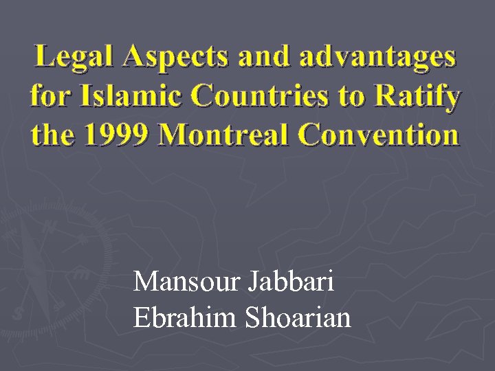 Legal Aspects and advantages for Islamic Countries to Ratify the 1999 Montreal Convention Mansour