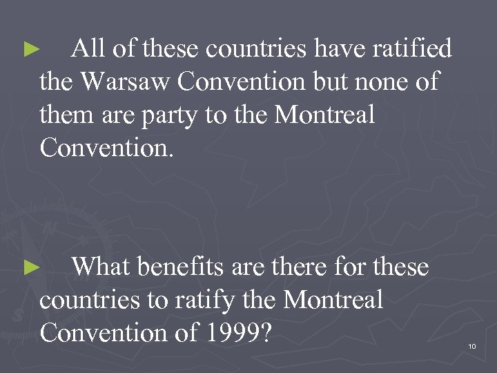 All of these countries have ratified the Warsaw Convention but none of them are