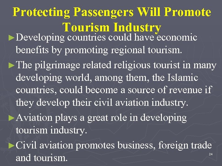 Protecting Passengers Will Promote Tourism Industry ►Developing countries could have economic benefits by promoting