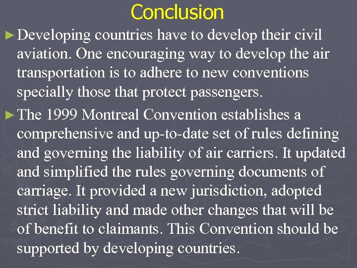 Conclusion ► Developing countries have to develop their civil aviation. One encouraging way to