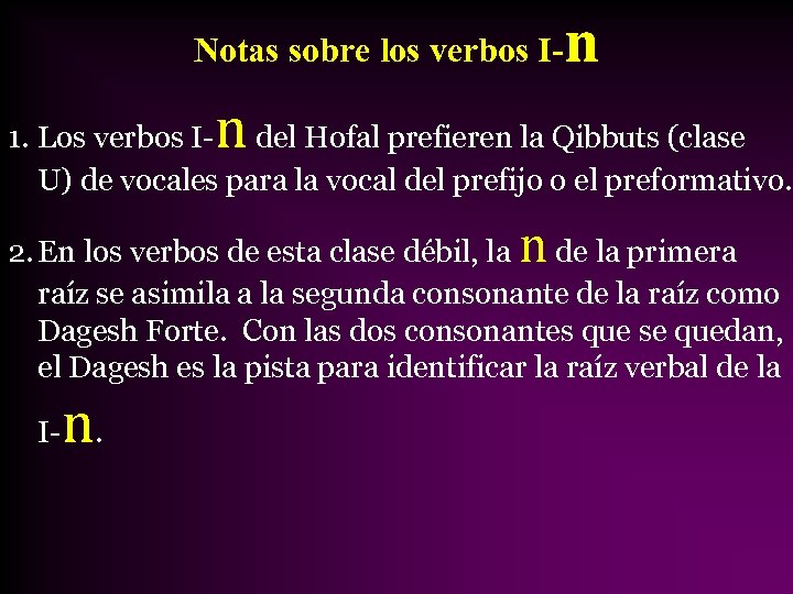 Notas sobre los verbos I- n n 1. Los verbos I- del Hofal prefieren