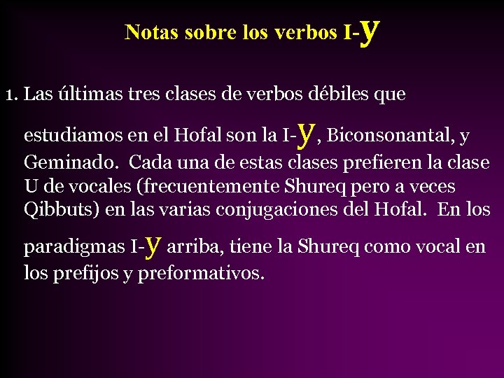 Notas sobre los verbos I- y 1. Las últimas tres clases de verbos débiles