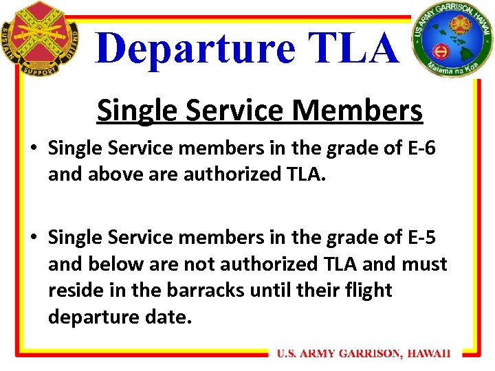 Departure TLA Single Service Members • Single Service members in the grade of E-6