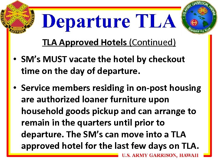 Departure TLA Approved Hotels (Continued) • SM’s MUST vacate the hotel by checkout time