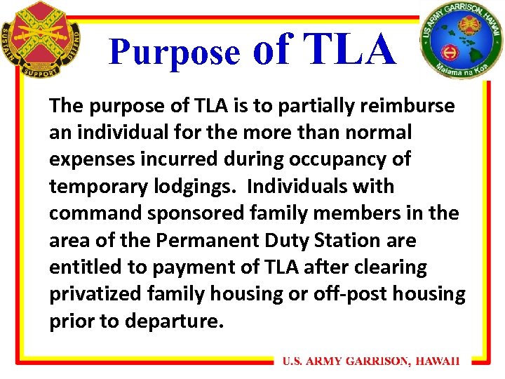 Purpose of TLA The purpose of TLA is to partially reimburse an individual for
