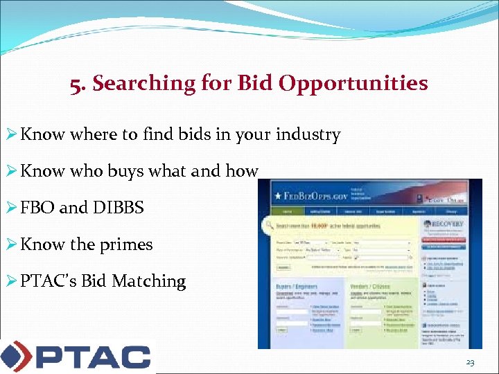 5. Searching for Bid Opportunities Ø Know where to find bids in your industry