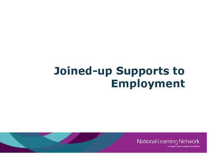 Joined-up Supports to Employment 