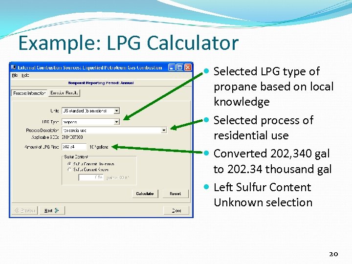 Example: LPG Calculator Selected LPG type of propane based on local knowledge Selected process