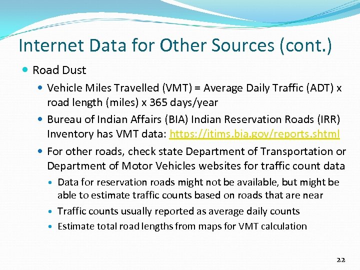 Internet Data for Other Sources (cont. ) Road Dust Vehicle Miles Travelled (VMT) =