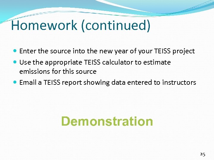 Homework (continued) Enter the source into the new year of your TEISS project Use