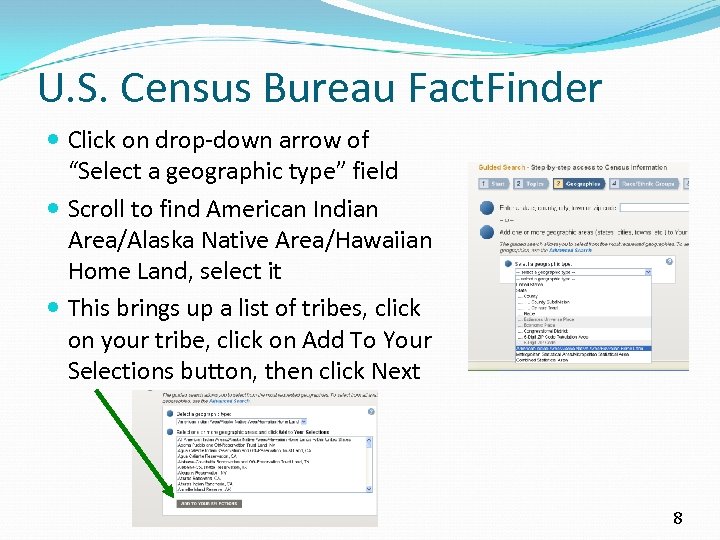 U. S. Census Bureau Fact. Finder Click on drop-down arrow of “Select a geographic