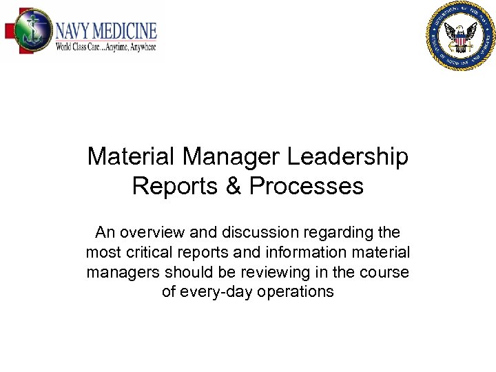 Material Manager Leadership Reports & Processes An overview and discussion regarding the most critical