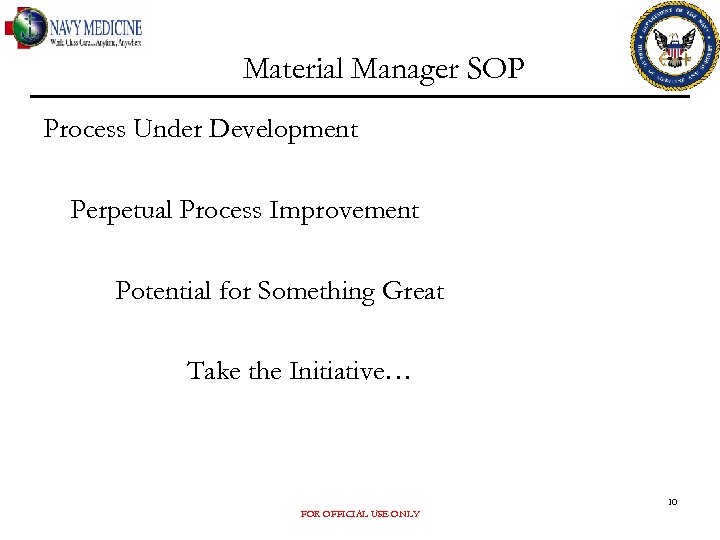 Material Manager SOP Process Under Development Perpetual Process Improvement Potential for Something Great Take